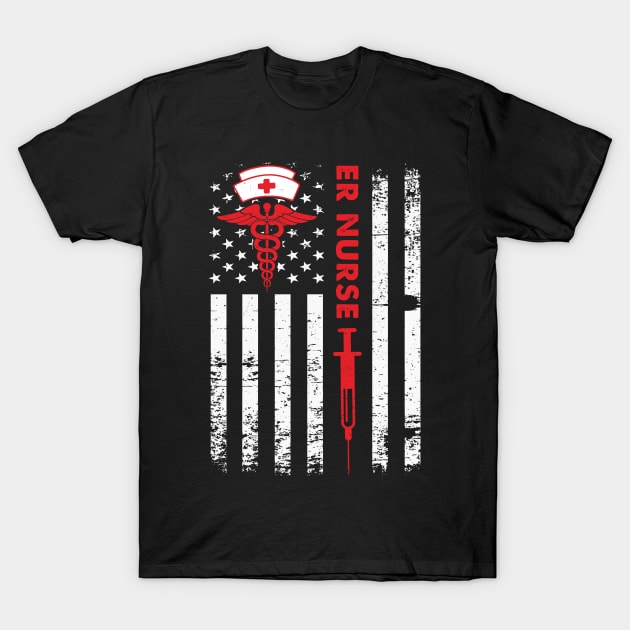 ER Nurse Flag - Emergency Room Nurse Gift Outfit For Nurses T-Shirt by webster